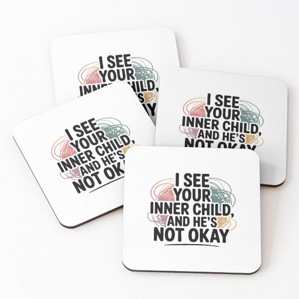 Item preview, I See Your Inner Child, And He's Not Okay. designed and sold by musthavewords.
