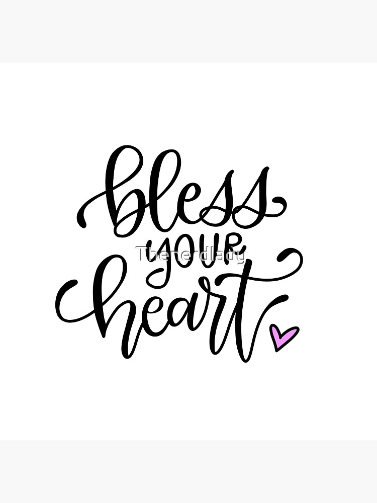 Bless Your Heart by Thenerdlady