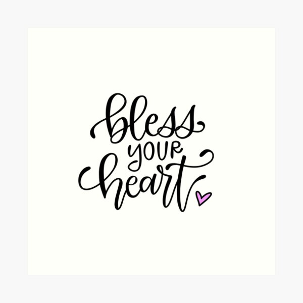 Bless Your Heart Art Print