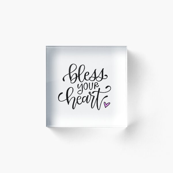 Bless Your Heart Acrylic Block