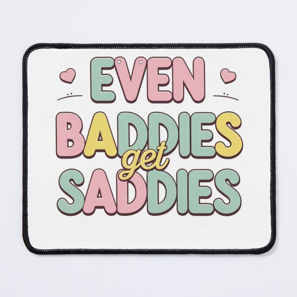 Item preview, Even Baddies get saddies designed and sold by FitEnvy.