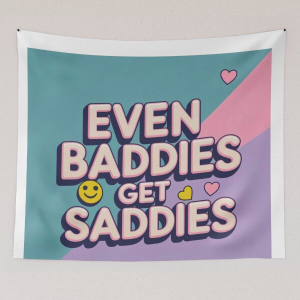 Item preview, Even Baddies get saddies designed and sold by FitEnvy.