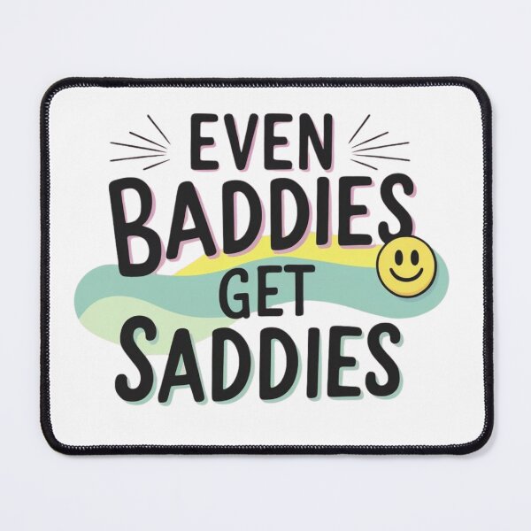Item preview,  Even Baddies get saddies designed and sold by FitEnvy.