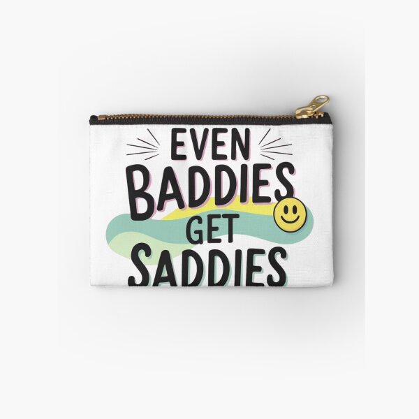 Item preview,  Even Baddies get saddies designed and sold by FitEnvy.