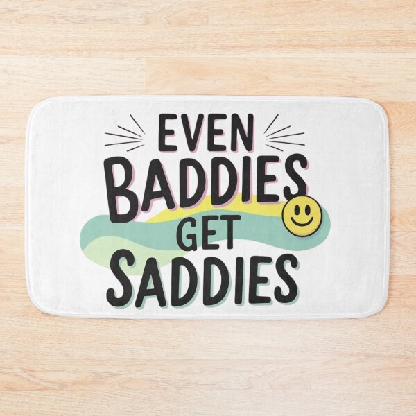 Item preview,  Even Baddies get saddies designed and sold by FitEnvy.