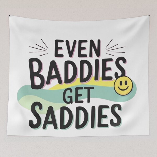 Item preview,  Even Baddies get saddies designed and sold by FitEnvy.