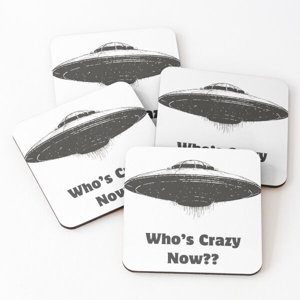 Item preview, UFOs, UAPs - Who's Crazy Now designed and sold by MPH-Design.