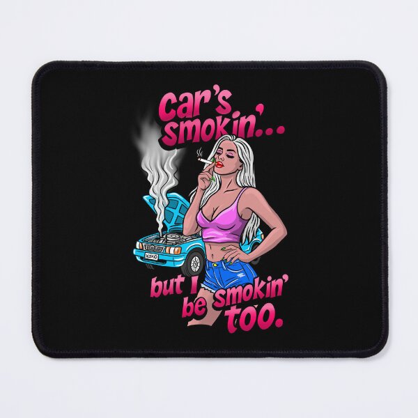 Item preview, Car’s Smokin’, But I Be Smokin’ Too – Sexy Retro Street Art Design designed and sold by XnakedartistX.