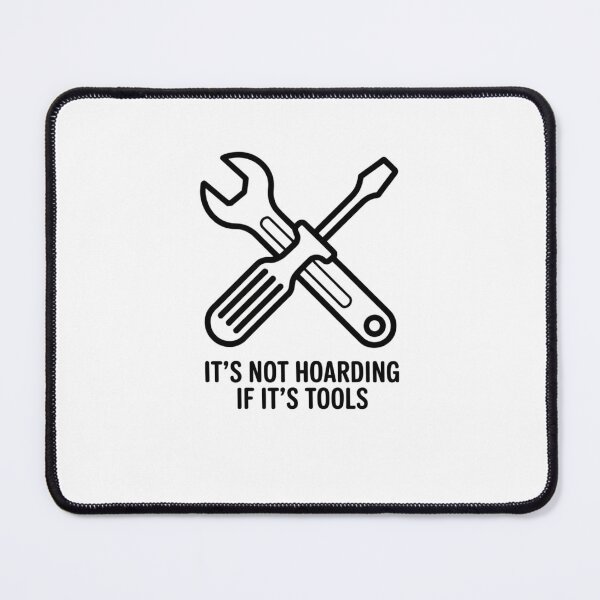 Item preview, It's Not Hoarding If It's Tools designed and sold by Mateusz Majcherek.