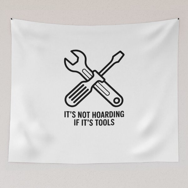 Item preview, It's Not Hoarding If It's Tools designed and sold by Mateusz Majcherek.