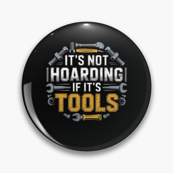 Item preview, It's Not Hoarding If It's Tools designed and sold by Mateusz Majcherek.