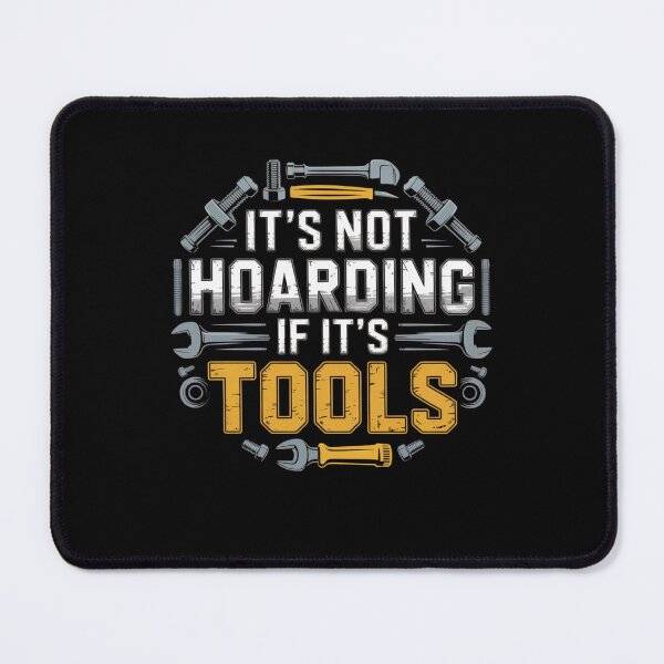 Item preview, It's Not Hoarding If It's Tools designed and sold by Mateusz Majcherek.
