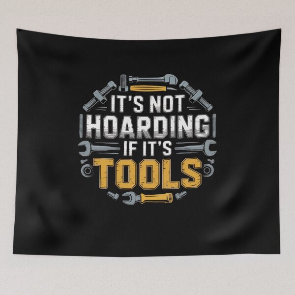 Item preview, It's Not Hoarding If It's Tools designed and sold by Mateusz Majcherek.