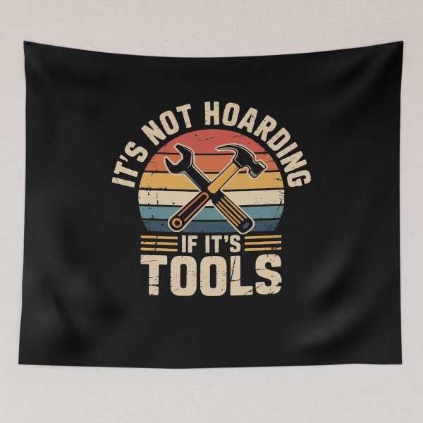 Item preview, It's Not Hoarding If It's Tools designed and sold by Mateusz Majcherek.