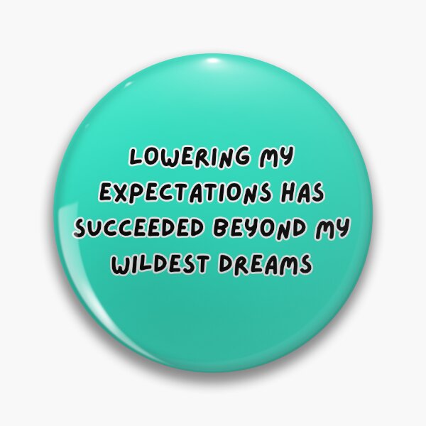 Item preview, Low Expectations, Big Dreams designed and sold by HyperionPacific.
