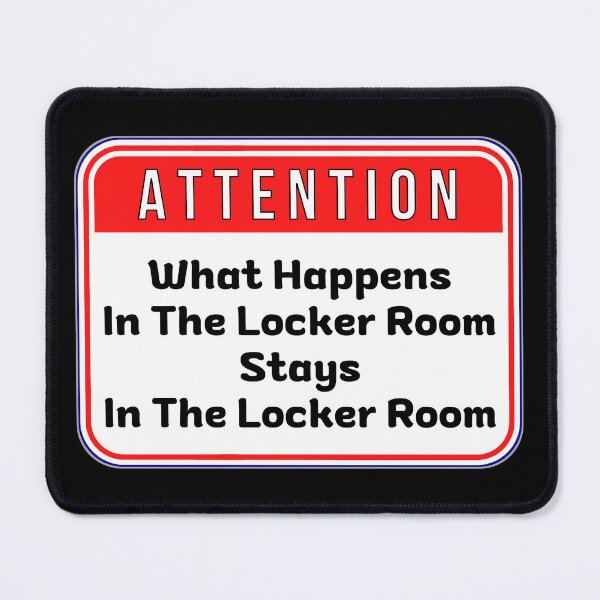 Item preview, ATTENTION: What Happens In The Locker Room Stays In The Locker Room - funny warning signs designed and sold by DesignsFromTW-S.