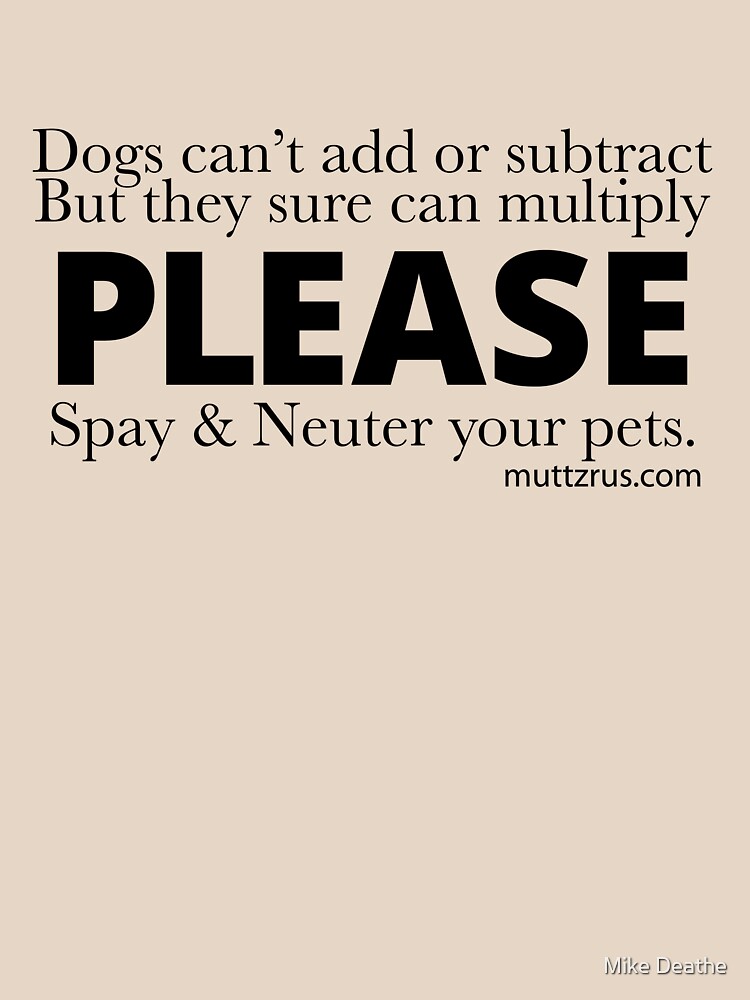 Spay and Neuter Multiply (Black Text) by MuttzRUs