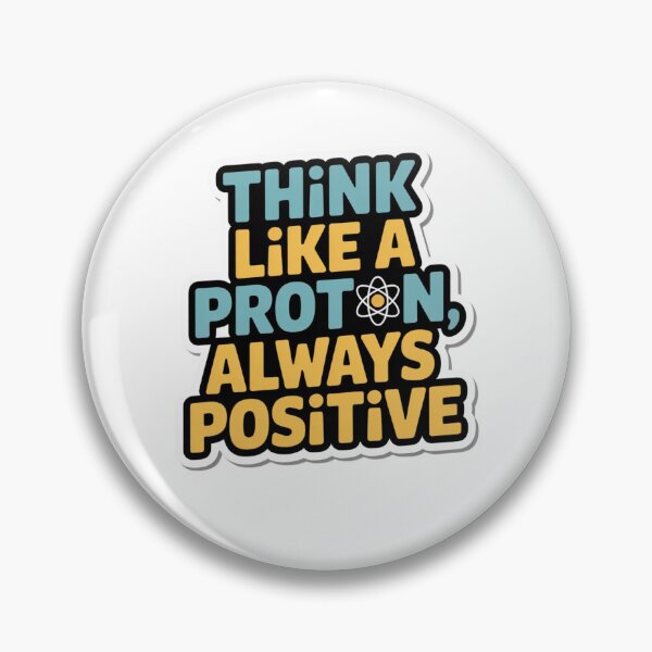 Item preview, Think Like a Proton, Always Positive designed and sold by Mateusz Majcherek.