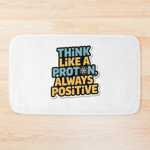 Item preview, Think Like a Proton, Always Positive designed and sold by Mateusz Majcherek.