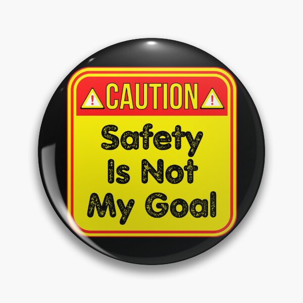 Item preview, CAUTION:  Safety Is Not My Goal - funny warning signs work designed and sold by DesignsFromTW-S.