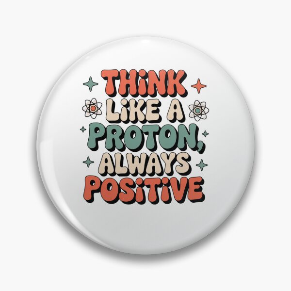 Item preview, Think Like a Proton, Always Positive designed and sold by Mateusz Majcherek.