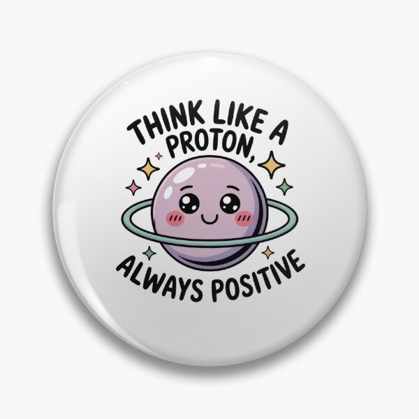 Item preview, Think Like a Proton, Always Positive designed and sold by Mateusz Majcherek.
