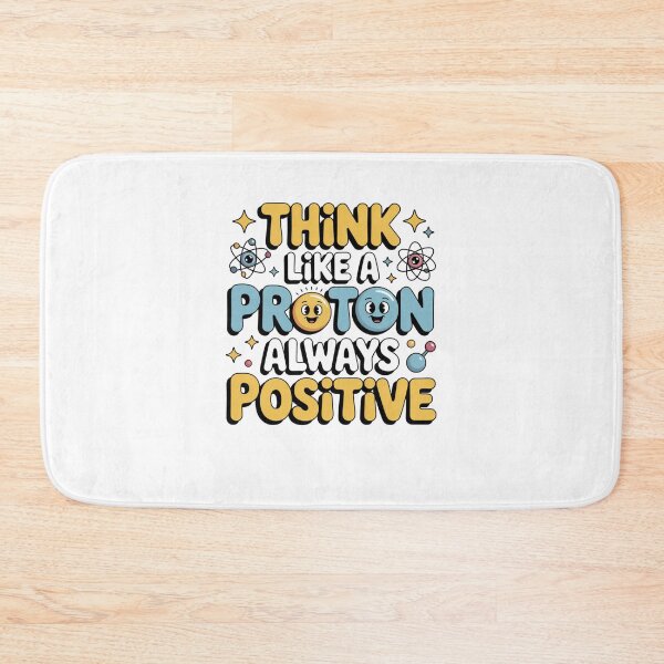 Item preview, Think Like a Proton, Always Positive designed and sold by Mateusz Majcherek.