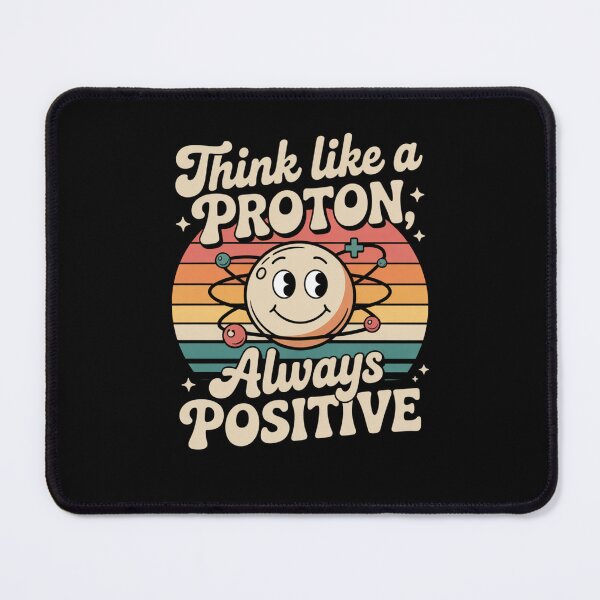 Item preview, Think Like a Proton, Always Positive designed and sold by Mateusz Majcherek.