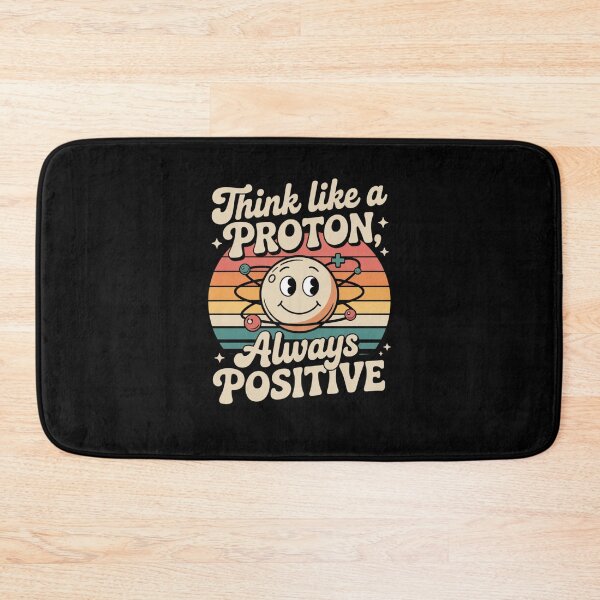 Item preview, Think Like a Proton, Always Positive designed and sold by Mateusz Majcherek.