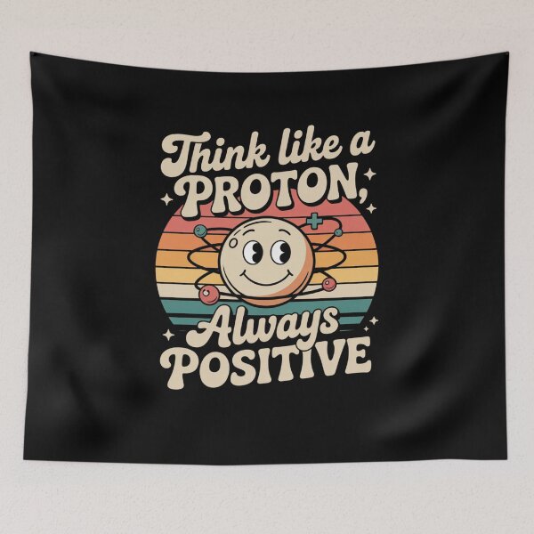 Item preview, Think Like a Proton, Always Positive designed and sold by Mateusz Majcherek.