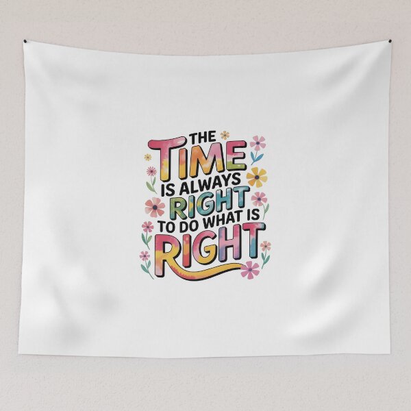 Item preview, The time is always right to do what is right designed and sold by nimmitrends.