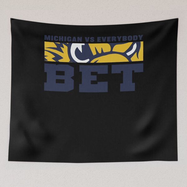 Item preview, Michigan Vs Everybody Bet Classic designed and sold by JoelPMajor.