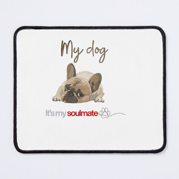 Item preview, My dog it's my soulmate designed and sold by Montimade.