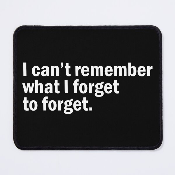 Item preview, I can't remember what i forget  designed and sold by designing01Ar3.