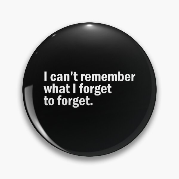 Item preview, I can't remember what i forget  designed and sold by designing01Ar3.