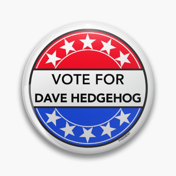 Item preview, VOTE FOR DAVE HEDGEHOG (BOTTOM TV LEGEND) designed and sold by phigment-art.