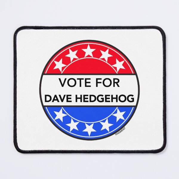 Item preview, VOTE FOR DAVE HEDGEHOG (BOTTOM TV LEGEND) designed and sold by phigment-art.