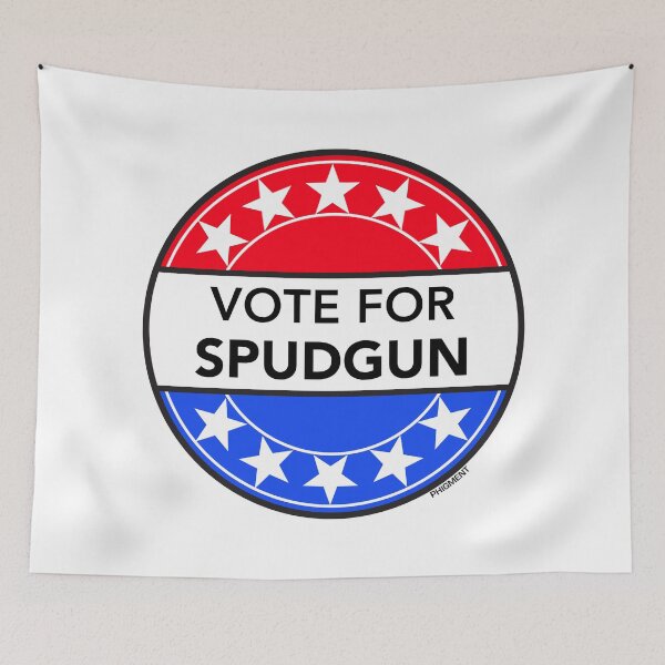 Item preview, VOTE FOR SPUDGUN (BOTTOM TV LEGEND) designed and sold by phigment-art.