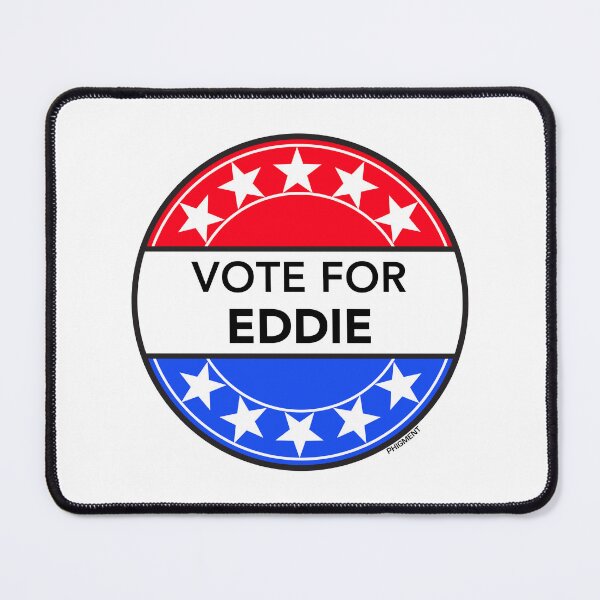 Item preview, VOTE FOR EDDIE (BOTTOM TV LEGEND) designed and sold by phigment-art.