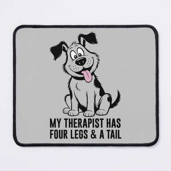 Item preview, My Therapist Has Four Legs & A Tail. Version 1 designed and sold by ArthousePromos.
