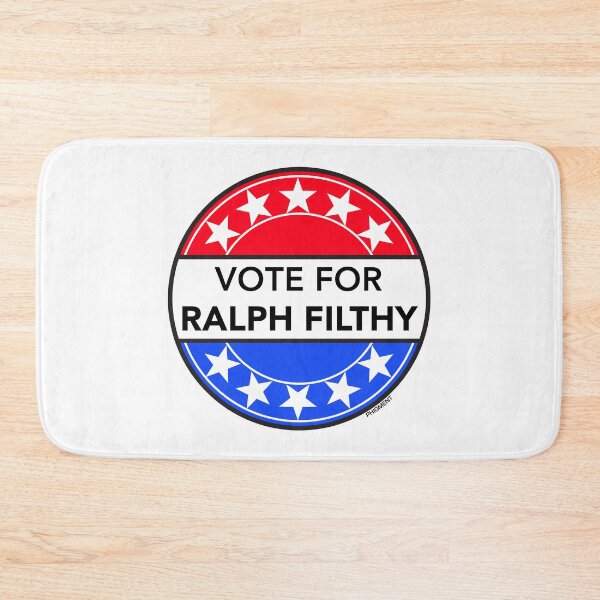 Item preview, VOTE FOR RALPH FILTHY (FILTHY RICH & CATFLAP TV LEGEND) designed and sold by phigment-art.