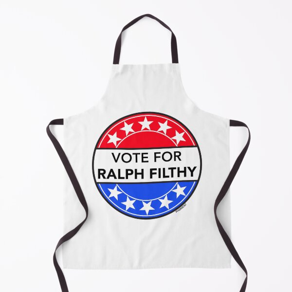 Item preview, VOTE FOR RALPH FILTHY (FILTHY RICH & CATFLAP TV LEGEND) designed and sold by phigment-art.