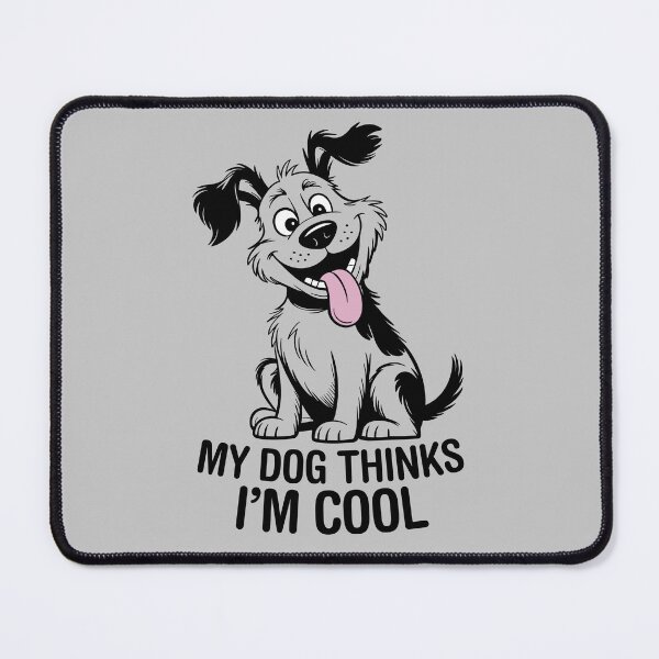 Item preview, My Dog Thinks I'm Cool. Version 1 designed and sold by ArthousePromos.