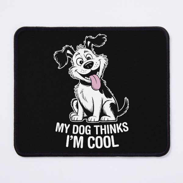 Item preview, My Dog Thinks I'm Cool. Version 2 designed and sold by ArthousePromos.