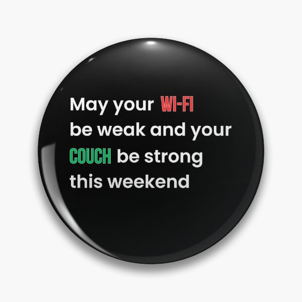 Item preview, May Your Wi-Fi Be Weak and Your Couch Be Strong This Weekend | Funny Weekend Humor Sarcastic Quote (White T) designed and sold by BeBetterPeople.