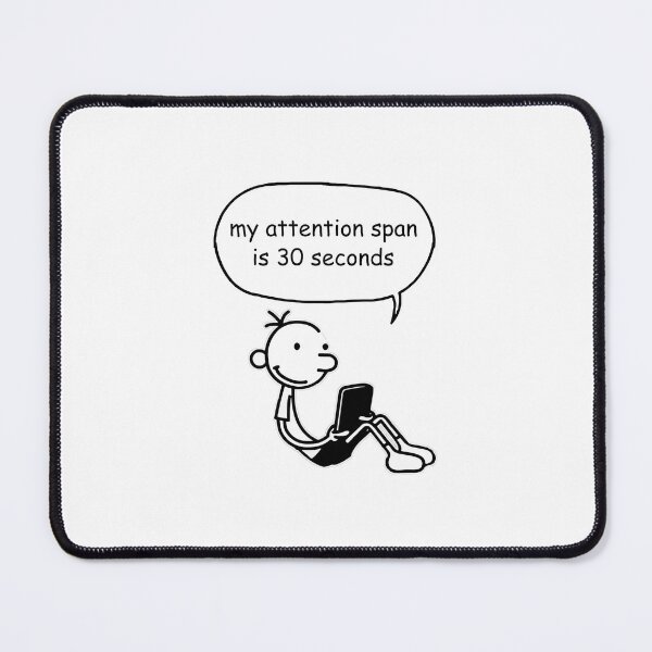 Item preview, Diary of a Wimpy Kid meme My attention span is 30 seconds designed and sold by cheapfan.