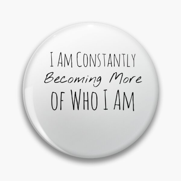 Item preview, I Am Constantly Becoming More of Who I Am – Authenticity Affirmation designed and sold by Camila  Ardila.