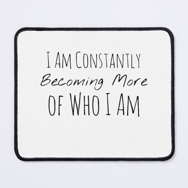 Item preview, I Am Constantly Becoming More of Who I Am – Authenticity Affirmation designed and sold by Camila Ardila.