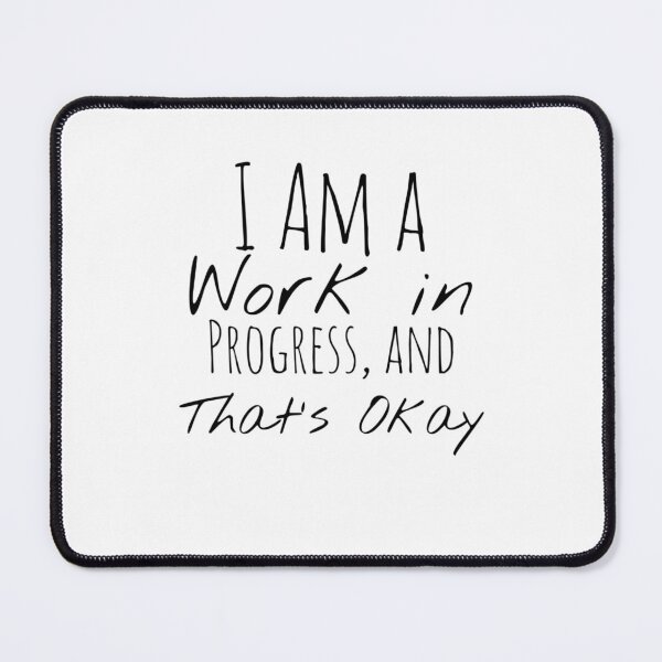 Item preview, I Am a Work in Progress, and That’s Okay – Growth Affirmation designed and sold by Camila  Ardila.