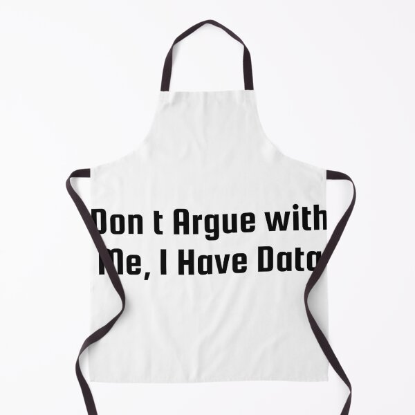 Item preview, Don’t Argue with Me, I Have Data designed and sold by Ninjacatoff.